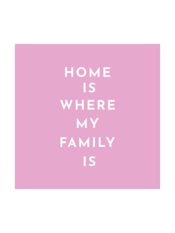 UNIK.HUS PPD Servietten home is where my family is rosa